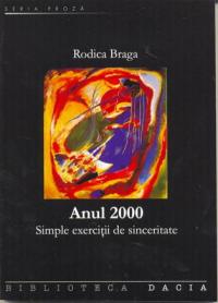 Anul 2000 - Simple Exercitii De Sinceritate - Braga Rodica