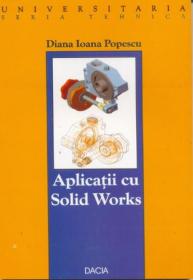 Aplicatii Cu Solid Works - Popescu Diana Ioana