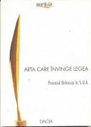 Arta Care Invinge Legea- Procesul Brancusi In S.u.a. - Nicolae Sabau- Coord.