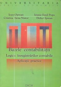 Bazele Contabilitatii- Logica Inregistrarilor Contabile - Oprean Ioan si Altii