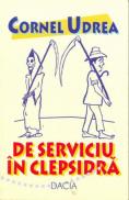 De Serviciu In Clepsidra - Udrea Cornel