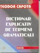 Dictionar Explicativ De Termeni Gramaticali - Capota Teodor