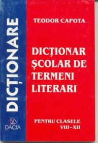Dictionar Scolar De Termeni Literari, Pt Clasele Viii-xii - Capota Teodor
