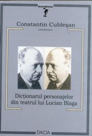 Dictionarul Personajelor Din Teatrul Lui Lucian Blaga - Cublesan Constantin