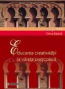 Educarea Creativitatii La Varsta Prescolara  - Lector. Univ. Dr. Elena Rafaila