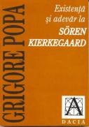 Existenta si Adevar La Soren Kierkegaard - Popa Grigore
