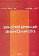 Farmacocinetica si Interactiunile Medicamentoase Metabolice - Leucuta Sorin E., Vlase Laurian