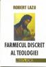Farmecul Discret Al Teologiei - Lazu Robert