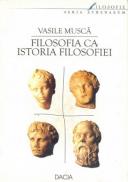 Filosofie Ca Istoriea Filosofiei - Musca Vasile