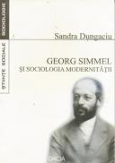 Georg Simmel si Sociologia Modernitatii - Dungaciu Sandra