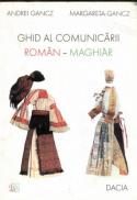 Ghid Al Comunicarii Roman-maghiar - Gancz Andrei, Gancz Margareta