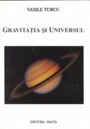 Gravitatia si Universul - Turcu Vasile