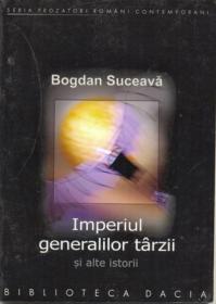 Imperiul Generalilor Tarzii - Suceava Bogdan