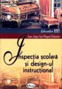 Inspectia Scolara si Design-ul Instructional  - Prof. Univ. Dr. Ioan Jinga,prof. Univ. Dr. Ion Negret-dobridor