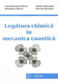 Legatura Chimica In Mecanica Cuantica - Sbirna Liana-simona, Muresan Vasilica