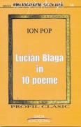 Lucian Blaga In 10 Poeme - Pop Ion