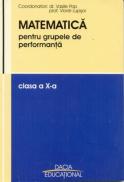 Matematica Pentru Grupele De Performanta, Clasa A X-a - Musuroia Nicolae, Boroica Ghe., si Altii