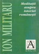 Meditatii Asupra Istoriei Romanesti - Militaru Ion