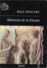 Misterele De La Eleusis - Foucart Paul