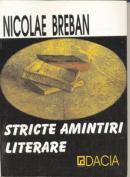 Stricte Amintiri Literare - Breban Nicolae