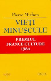 Vieti Minuscule, Premiul France Culture 1984 - Michon Pierre