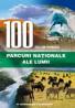 100 cele mai frumoase parcuri nationale ale lumii - Sorin Cheval