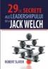 29 de secrete ale leadershipului de la Jack Welch - Robert Slater