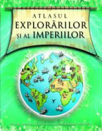 Atlasul explorarilor si al imperiilor - Simon Adams