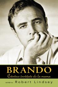 Brando. Cantece invatate de la mama - Marlon Brando Robert Lindsey