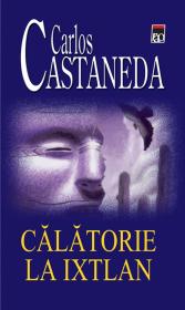 Calatorie la Ixtlan - Carlos Castaneda