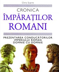 Cronica imparatilor romani - Chris Scarre