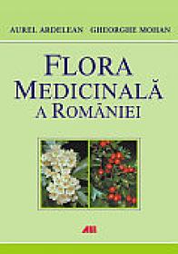 Flora medicinala a Romaniei - Aurel Ardelean, Gheorghe Mohan