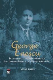 Georne Enescu. In constelatia muzicii universale - Vasile Doros