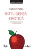 Inteligenta erotica. Reconcilierea vietii erotice cu viata de familie - Editia a II-a - Esther Perel