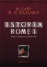 Istoria Romei  -  Editie cartonata - M. Cary, H. Scullard