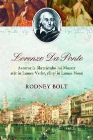 Lorenzo da ponte. libretistul lui mozart - Rodney Bolt