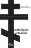 Orthodoxie versus ortodoxie - Cristian Badilita