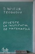 Poveste la Institutul de Matematica - D. Nistor Teodosiu