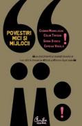 Povestiri mici si mijlocii - Editia a II-a revizuita - Cosmin Manolache, Calin Torsan, Sorin Stoica, Ciprian Voicila