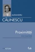 Proximitati incomode - Alexandru Calinescu