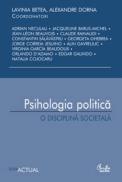 Psihologia politica - o disciplina societala - Lavinia Betea, Alexandre Dorna