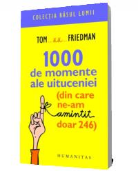 1000 de momente ale uituceniei - Tom Friedman
