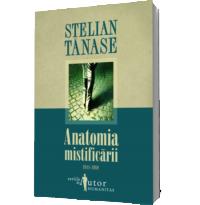 Anatomia mistificarii 1944-1989 - Stelian Tanase
