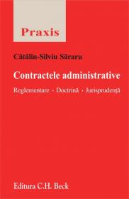Contracte administrative. Reglementare. Doctrina. Jurisprudenta - Sararu Catalin-Silviu