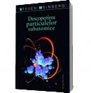 Descoperirea particulelor subatomice - Steven Weinberg