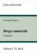 Drept comercial. Volumul I - Piperea Gheorghe