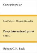 Drept international privat. Editia 2 - Chelaru Ioan , Gheorghe Gheorghiu