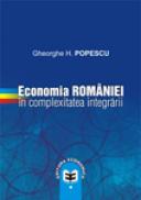 Economia Romaniei in complexitatea integrarii - Gheorghe H. Popescu