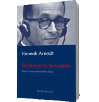 Eichmann la Ierusalim - Hannah Arendt