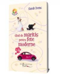 Ghid de maritis pentru fete moderne - Sarah Ivens